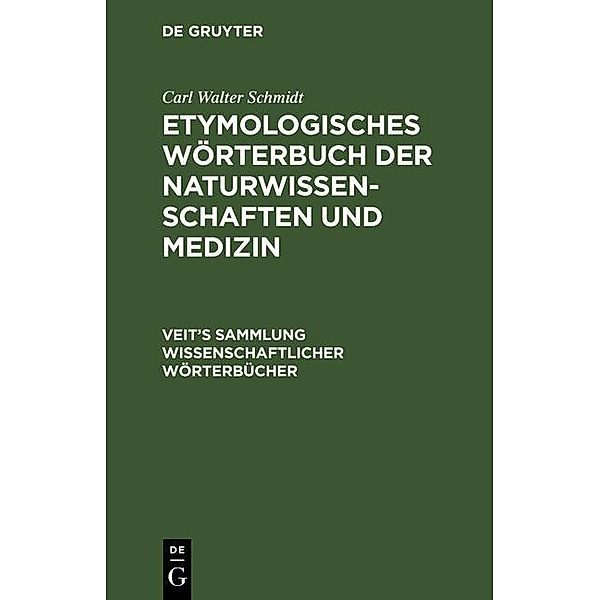 Etymologisches Wörterbuch der Naturwissenschaften und Medizin, Carl Walter Schmidt