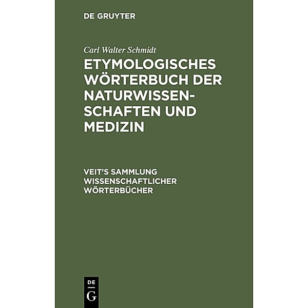 Etymologisches Wörterbuch der Naturwissenschaften und Medizin, Carl Walter Schmidt