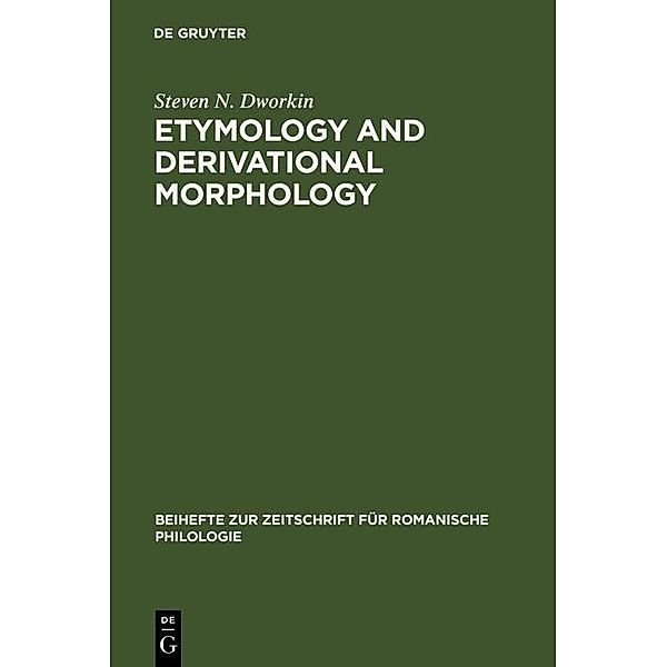 Etymology and Derivational Morphology / Beihefte zur Zeitschrift für romanische Philologie Bd.206, Steven N. Dworkin