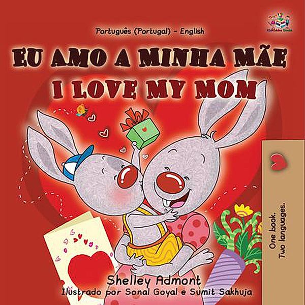 Eu Amo a Minha Mãe I Love My Mom (Portuguese English Portugal Collection) / Portuguese English Portugal Collection, Shelley Admont, Kidkiddos Books