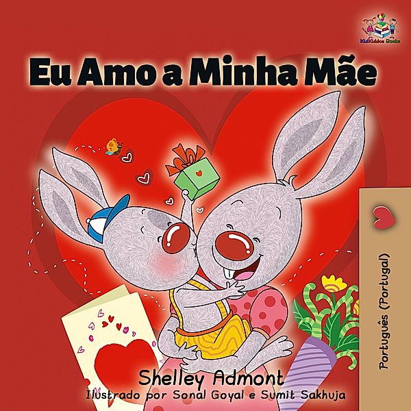 Eu Amo a Minha Mãe (I Love My Mom - Portuguese Portugal ) / Portuguese - Portugal Bedtime Collection, Shelley Admont, Kidkiddos Books
