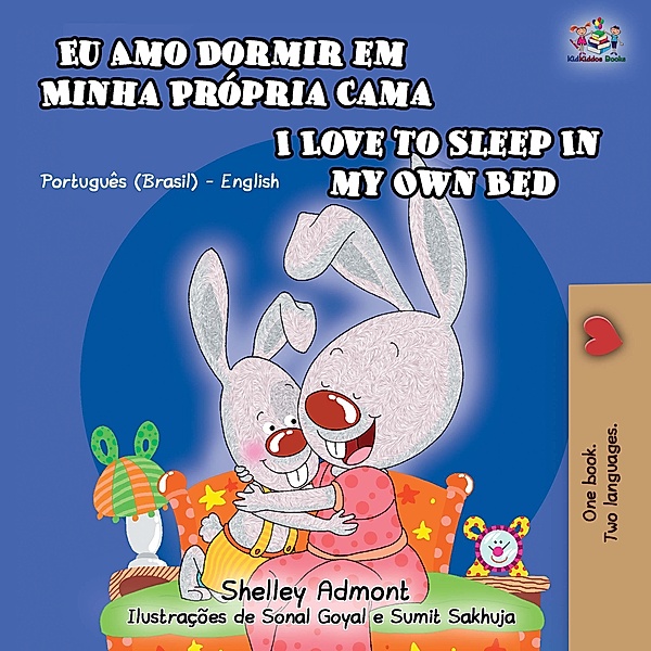 Eu Amo Dormir em Minha Própria Cama I Love to Sleep in My Own Bed (Portuguese English Bilingual Collection) / Portuguese English Bilingual Collection, Shelley Admont, Kidkiddos Books