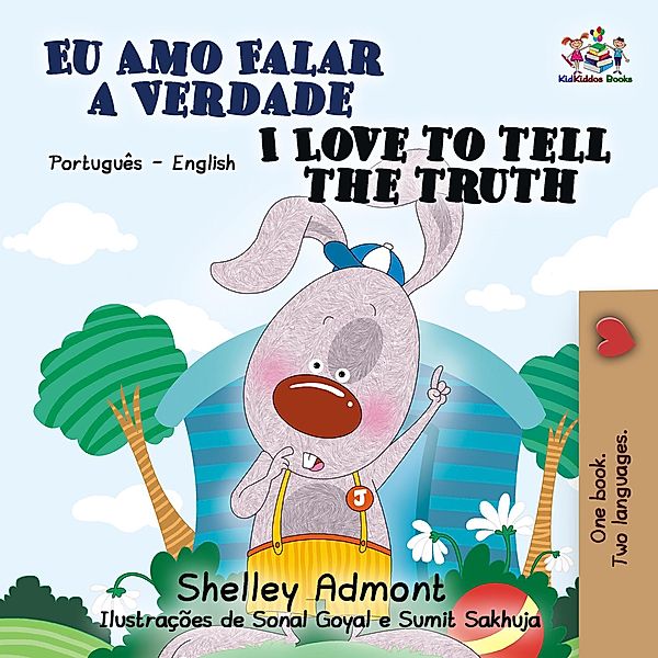 Eu Amo Falar a Verdade I Love to Tell the Truth (Portuguese English Bilingual Collection) / Portuguese English Bilingual Collection, Shelley Admont, Kidkiddos Books