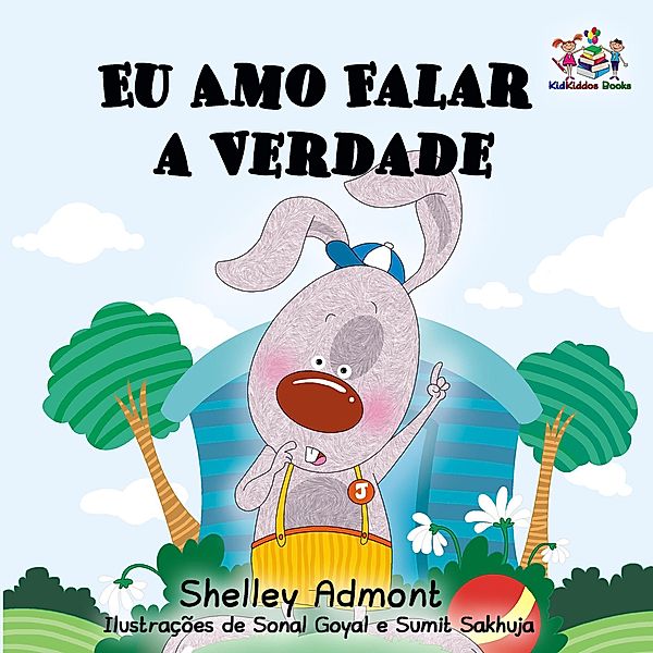 Eu Amo Falar a Verdade (Portuguese Bedtime Collection) / Portuguese Bedtime Collection, Shelley Admont, S. A. Publishing