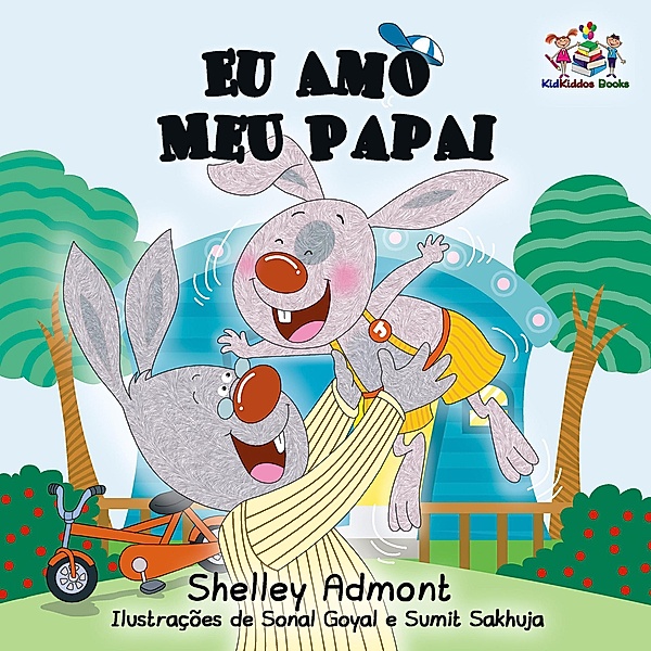 Eu Amo Meu Papai (Portuguese edition - I Love My Dad) / Portuguese Bedtime Collection, Shelley Admont, Kidkiddos Books