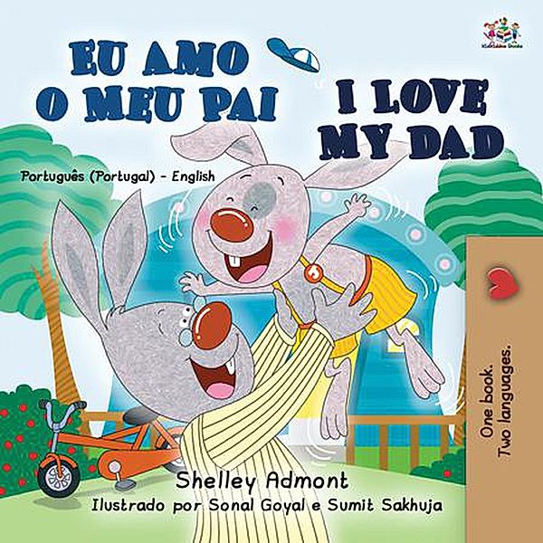 Eu Amo o Meu Pai I Love My Dad (Portuguese English Portugal Collection) / Portuguese English Portugal Collection, Shelley Admont, Kidkiddos Books