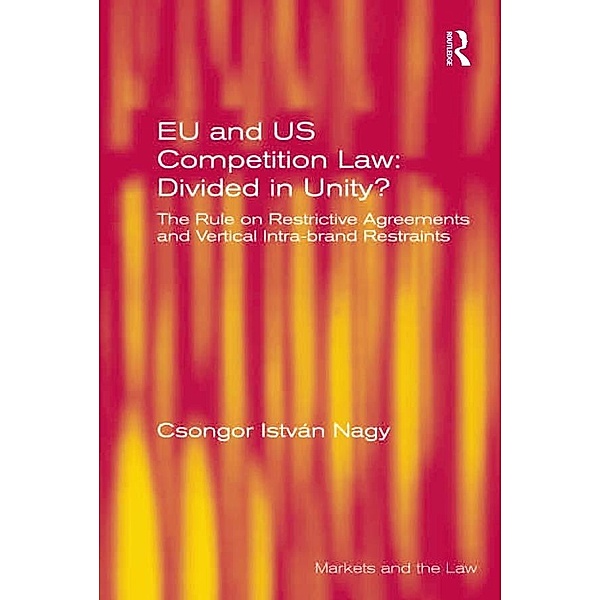 EU and US Competition Law: Divided in Unity?, Csongor István Nagy
