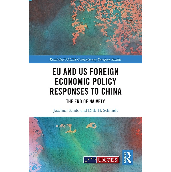 EU and US Foreign Economic Policy Responses to China, Joachim Schild, Dirk Schmidt