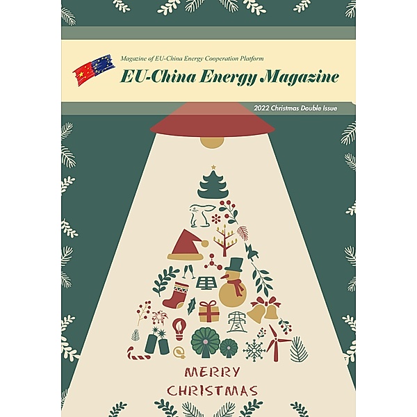 EU China Energy Magazine 2022 Christmas Double Issue / 2022, EU-China Energy Cooperation Platform Project