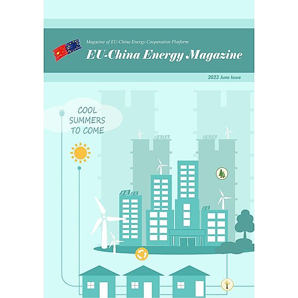 EU China Energy Magazine 2023 June Issue / 2023, EU-China Energy Cooperation Platform Project