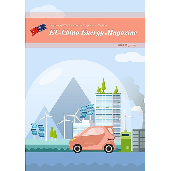 EU China Energy Magazine 2023 May Issue / 2023, EU-China Energy Cooperation Platform Project