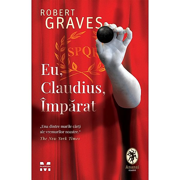 Eu, Claudius, Imparat / Anansi Clasic, Robert Graves