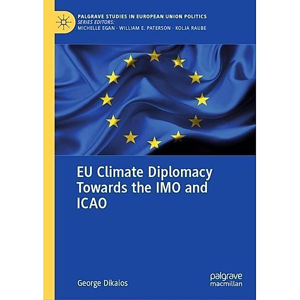 EU Climate Diplomacy Towards the IMO and ICAO, George Dikaios