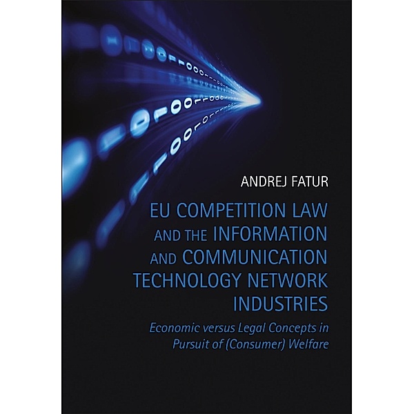 EU Competition Law and the Information and Communication Technology Network Industries, Andrej Fatur