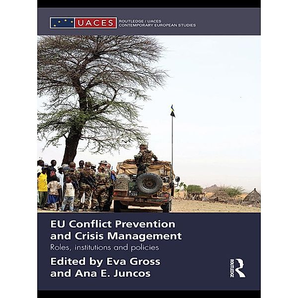 EU Conflict Prevention and Crisis Management / Routledge/UACES Contemporary European Studies