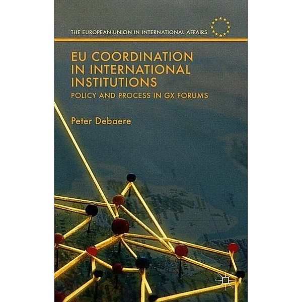 EU Coordination in International Institutions, Peter Debaere