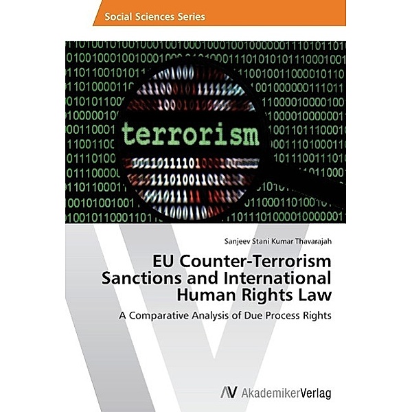 EU Counter-Terrorism Sanctions and International Human Rights Law, Sanjeev Stani Kumar Thavarajah