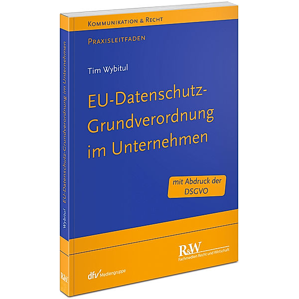 EU-Datenschutz-Grundverordnung im Unternehmen, Tim Wybitul