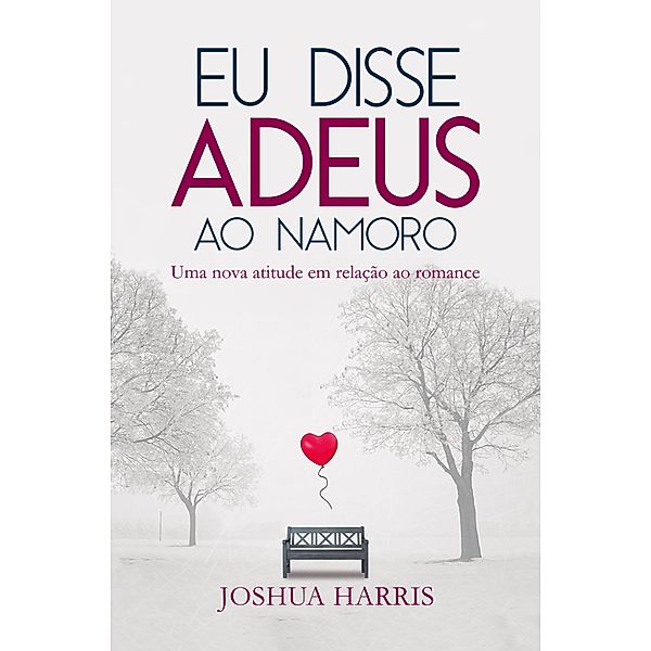 Eu disse Adeus ao namoro, Joshua Harris