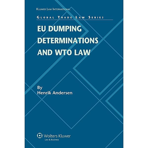 EU Dumping Determinations and WTO Law, Henrik Andersen