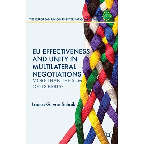 EU Effectiveness and Unity in Multilateral Negotiations / The European Union in International Affairs, Kenneth A. Loparo