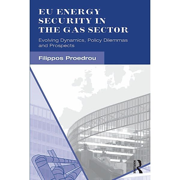 EU Energy Security in the Gas Sector, Filippos Proedrou