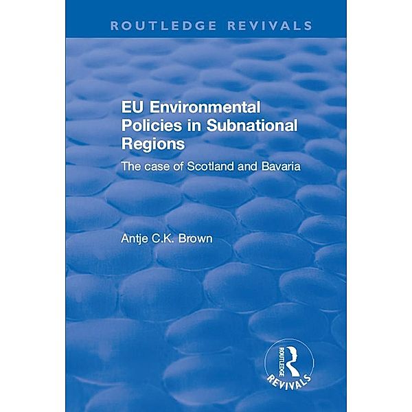 EU Environmental Policies in Subnational Regions, Antje C. K. Brown
