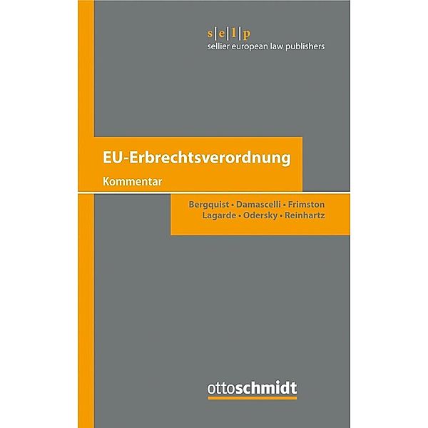 EU-Erbrechtsverordnung, Kommentar, Ulf Bergquist, Domenico Damascelli, Richard Frimston, Paul Lagarde, Felix Odersky, Barbara Reinhartz