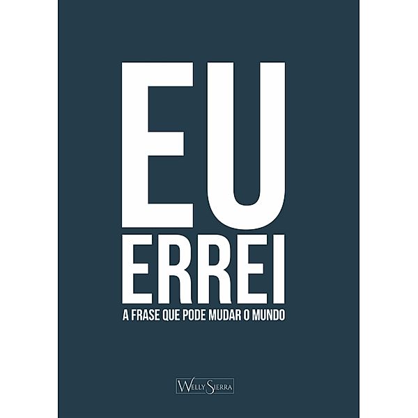 Eu errei, Welly Sierra