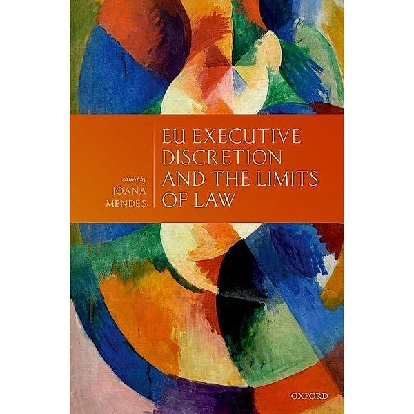 EU Executive Discretion and the Limits of Law