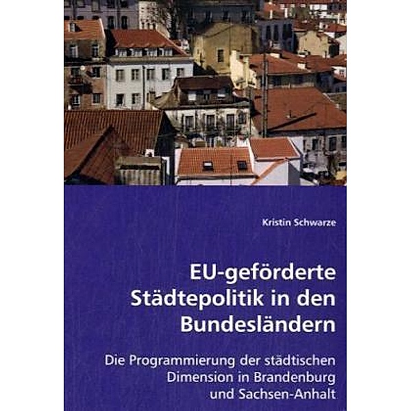 EU-geförderte Städtepolitik in den Bundesländern, Kristin Schwarze