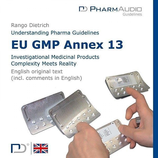 Eu Gmp Annex 13 (Investigational Medicinal Products , Complexity Meets Reality)