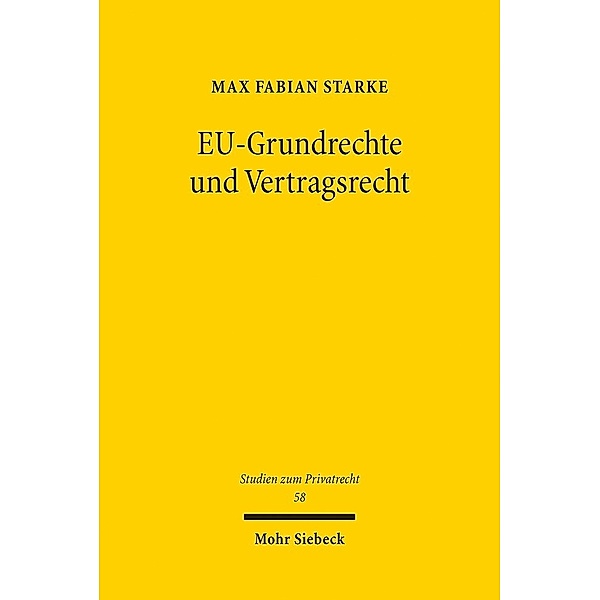 EU-Grundrechte und Vertragsrecht, Max Fabian Starke