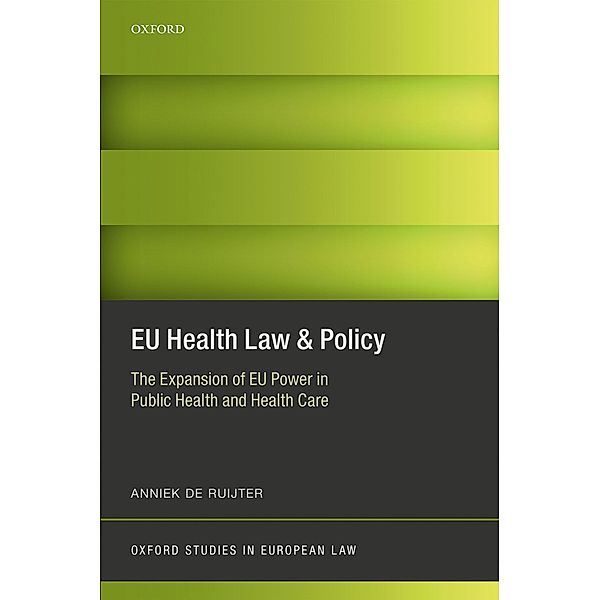 EU Health Law & Policy / Oxford Studies in European Law, Anniek de Ruijter