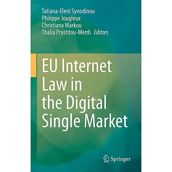 EU Internet Law in the Digital Single Market