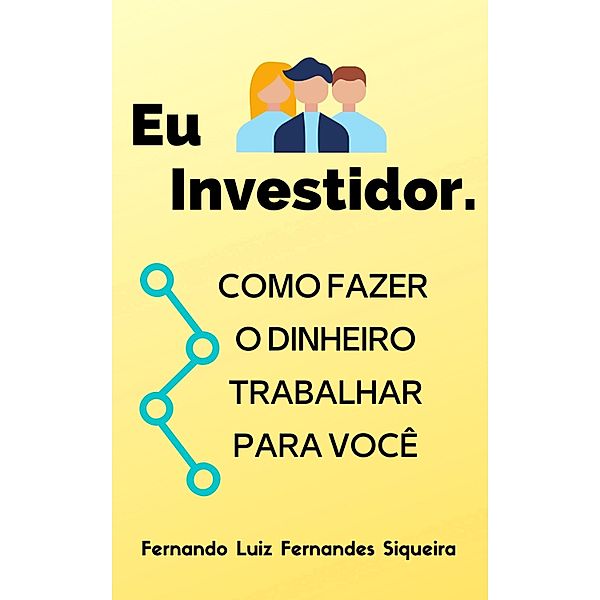 Eu Investidor, Fernando Luiz Fernandes Siqueira