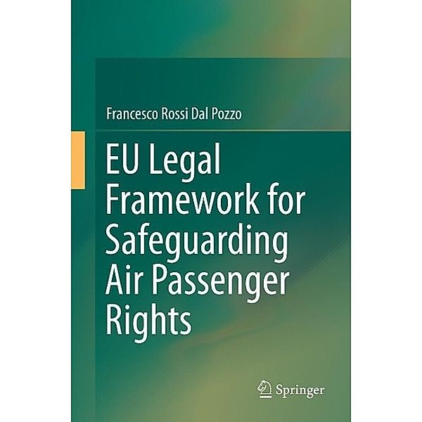 EU Legal Framework for Safeguarding Air Passenger Rights, Francesco Rossi dal Pozzo