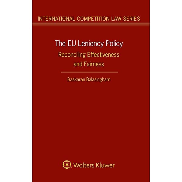 EU Leniency Policy / International Competition Law Series, Baskaran Balasingham