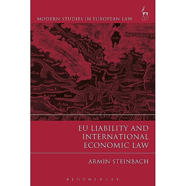 EU Liability and International Economic Law / Modern Studies in European Law, Armin Steinbach