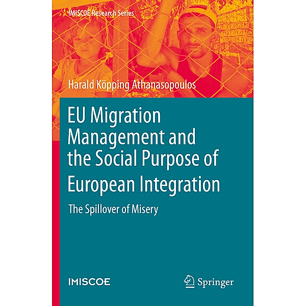 EU Migration Management and the Social Purpose of European Integration, Harald Köpping Athanasopoulos