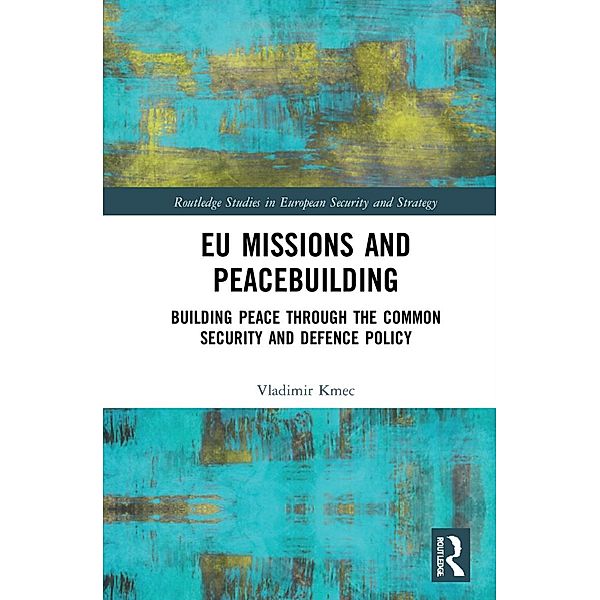 EU Missions and Peacebuilding, Vladimir Kmec