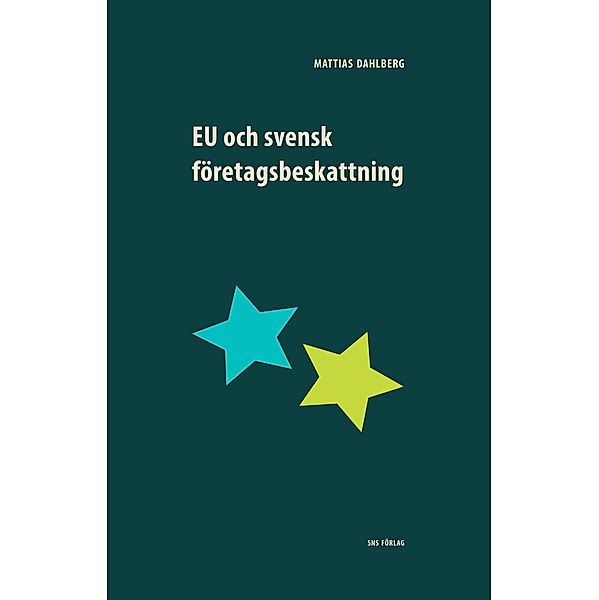 EU och svensk företagsbeskattning, Mattias Dahlberg
