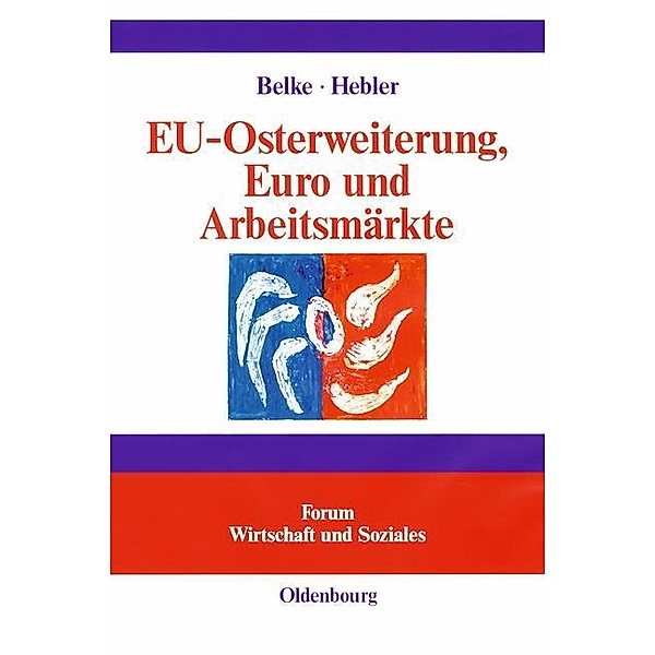 EU-Osterweiterung, Euro und Arbeitsmärkte / Jahrbuch des Dokumentationsarchivs des österreichischen Widerstandes, Ansgar Belke, Martin Hebler