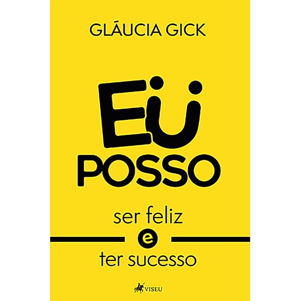 Eu posso ser feliz e ter sucesso, Gláucia Gick