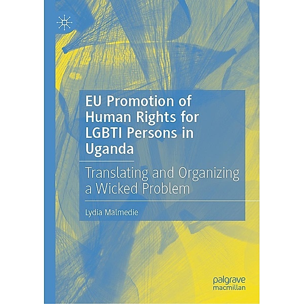 EU Promotion of Human Rights for LGBTI Persons in Uganda / Progress in Mathematics, Lydia Malmedie