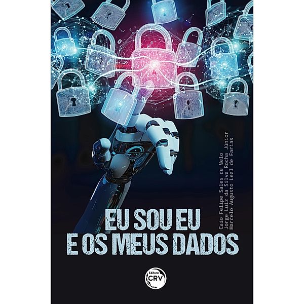 Eu sou eu e os meus dados, Caio Felipe Sales de Melo, Jorge Luiz da Silva Rocha Júnior, Marcelo Augusto Leal de Farias