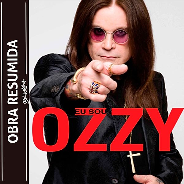 Eu sou Ozzy (resumo), Ozzy Osbourne