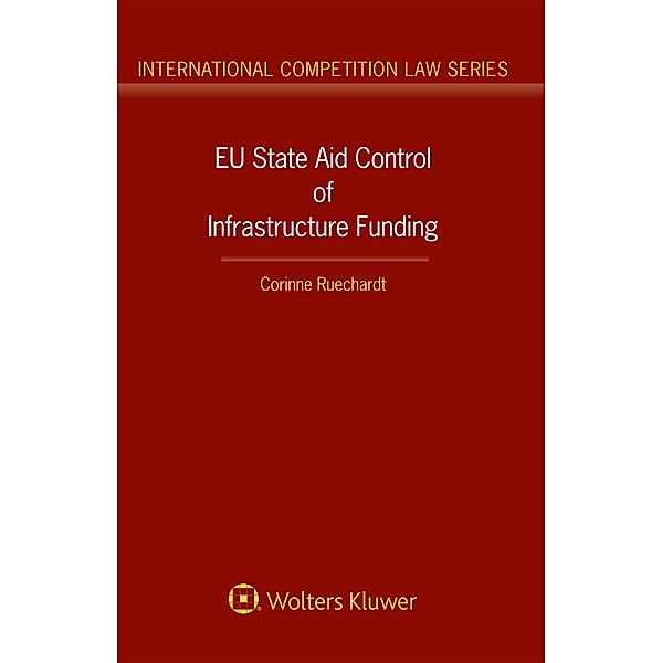 EU State Aid Control of Infrastructure Funding, Corinne Ruechardt