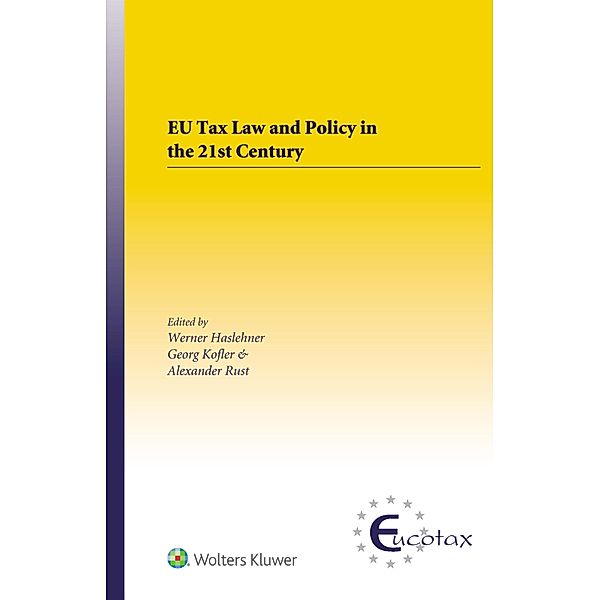 EU Tax Law and Policy in the 21st Century / EUCOTAX Series on European Taxation
