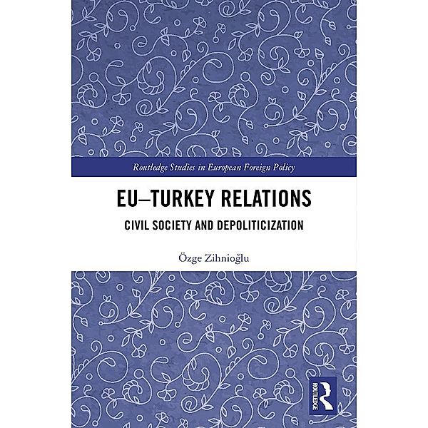 EU-Turkey Relations, Özge Zihnioglu